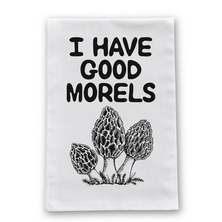 

I Have Good Morels Funny Mushroom Kitchen Towel