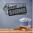 thumbnail image 1 of Design With Vinyl Choose to Shine Artwork Motto Saying Be Impressive Wall Decal for Family - Stand Out Themed Décor - Size: 18 In x 27 In, 1 of 3