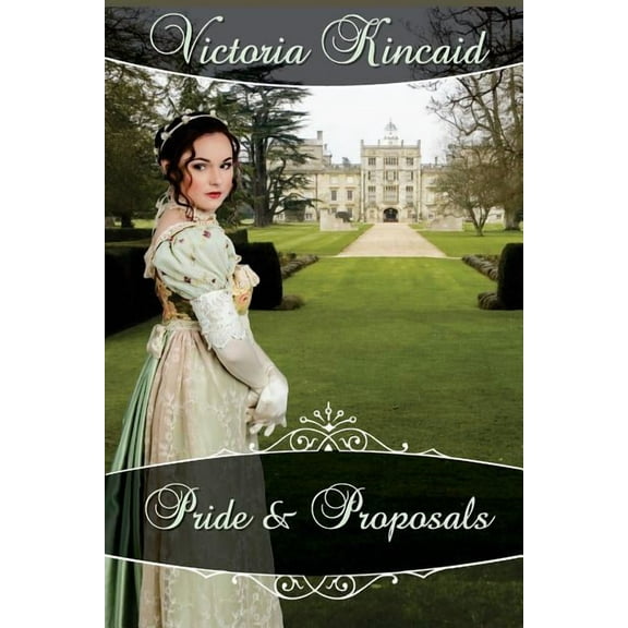 Pride and Proposals: A Pride and Prejudice Variation (Paperback)