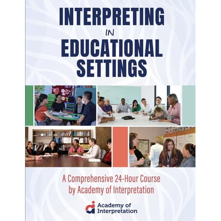 Interpreting in Educational Settings: A Comprehensive 24-Hour Course (Paperback)