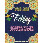 You Are F*cking Awesome: An Motivational Adults Swear Word Coloring Book For Women (adults coloring books for women) gifts for women adult, (Paperback)