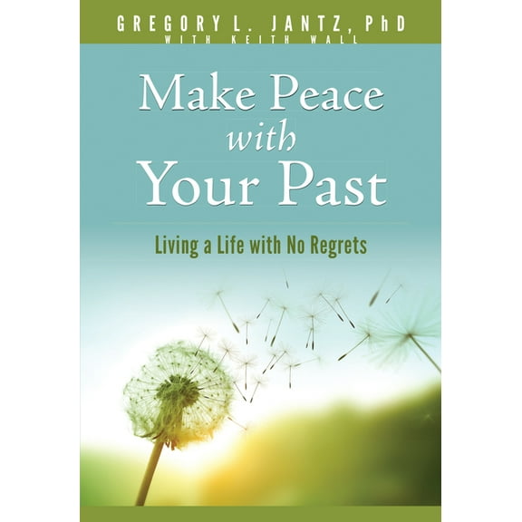 Hope and Healing Make Peace with Your Past: Living a Life with No Regrets, (Paperback)