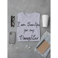 thumbnail image 3 of I Am Thankful For Daughter Men T-Shirt, Male x-Large, 3 of 4