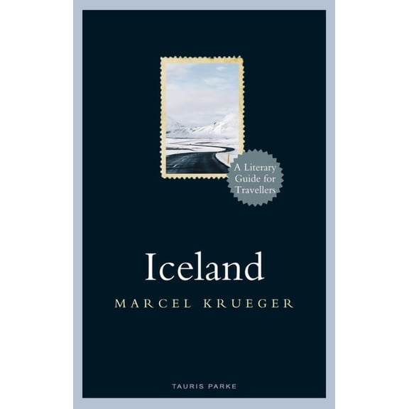 Literary Guides for Travellers: Iceland : A Literary Guide for Travellers (Hardcover)