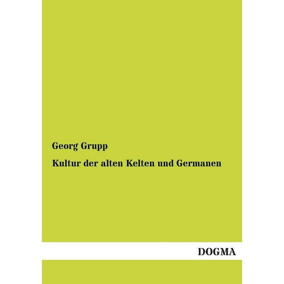 Kultur Der Alten Kelten Und Germanen, (Paperback)