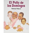 thumbnail image 2 of Pre-Owned El Pollo de Los Domingos / Chicken Sunday (Paperback) by Patricia Polacco, 2 of 2