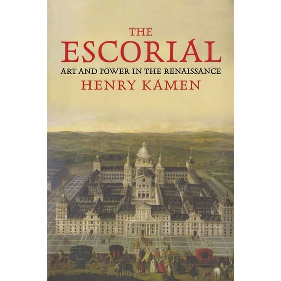 The Escorial : Art and Power in the Renaissance (Paperback)