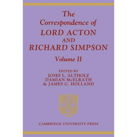 The Correspondence of Lord Acton and Richard Simpson : Volume 2 (Paperback)