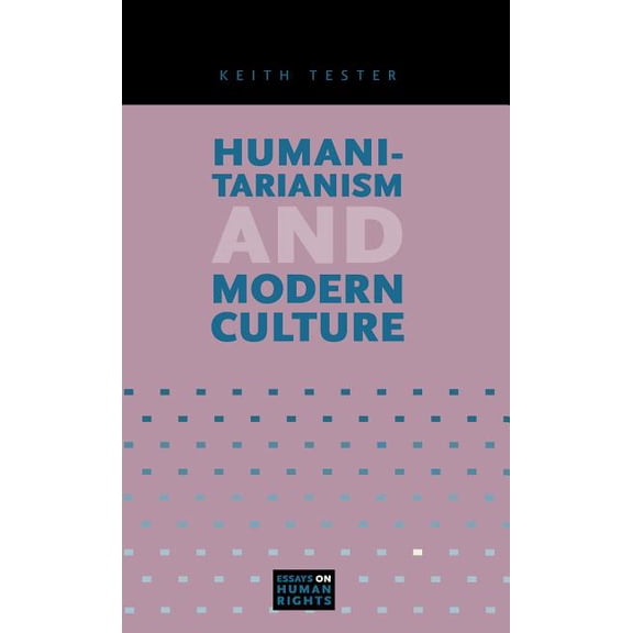 Essays on Human Rights Humanitarianism and Modern Culture, Book 2, (Paperback)
