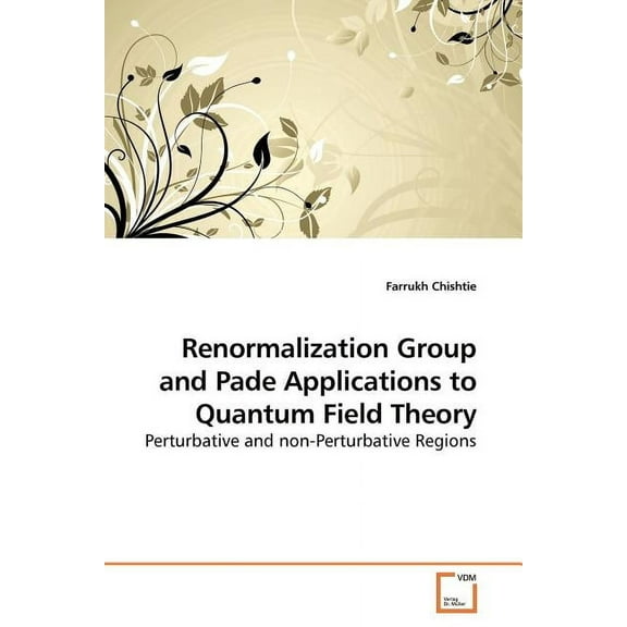 Renormalization Group and Pade Applications to Quantum Field Theory (Paperback)