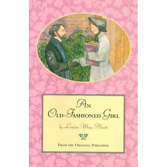 Pre-Owned An Old-Fashioned Girl (Paperback) 0316037753 9780316037754