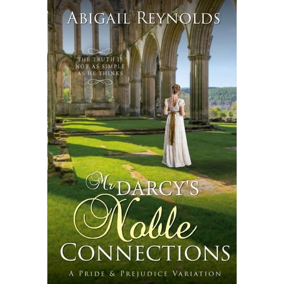 Mr. Darcy's Noble Connections: A Pride & Prejudice Variation, (Paperback)