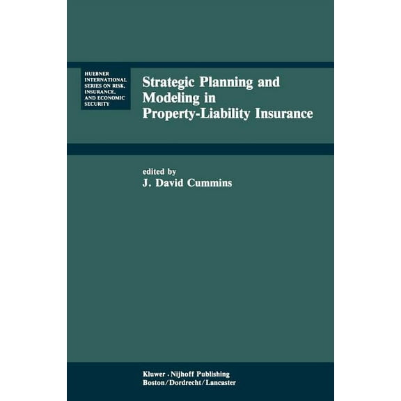 Huebner International Risk, Insurance an Strategic Planning and Modeling in Property-Liability Insurance, Book 3, (Paperback)