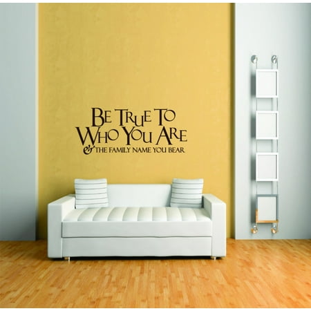 Do It Yourself Wall Decal Sticker Be True To Who You Are Living Room Size: 14 X28