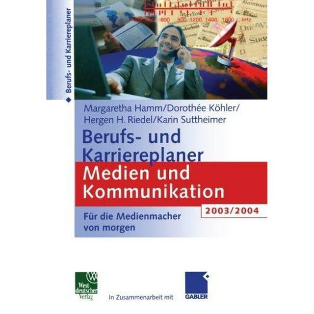 Berufs - Und Karriereplaner Moyen Und Communikation 2003/2004