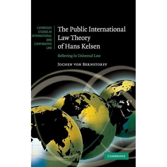 Cambridge Studies in International and C The Public International Law Theory of Hans Kelsen, Book 68, (Hardcover)