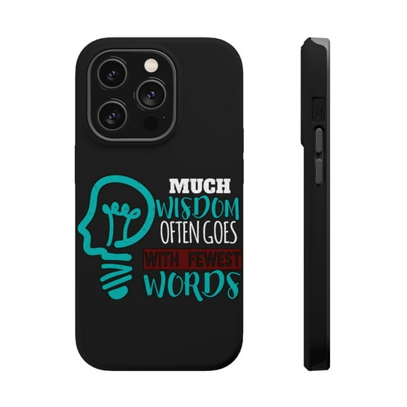 DistinctInk Tough Case for Apple iPhone 15 PRO (6.1" Screen), Compatible with MagSafe Charging - Much Wisdom Goes With Fewst Words