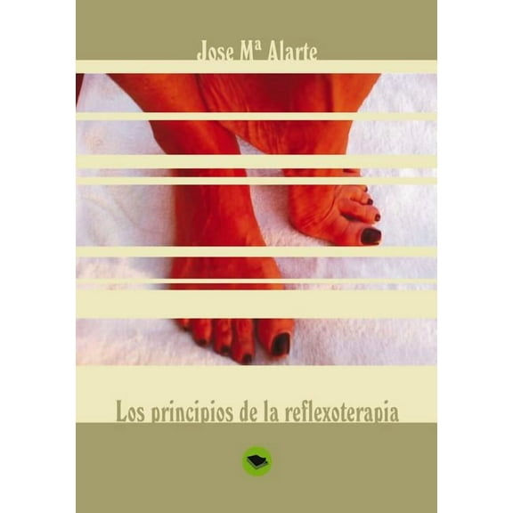 Los Principios de la Reflexoterapia (Paperback)