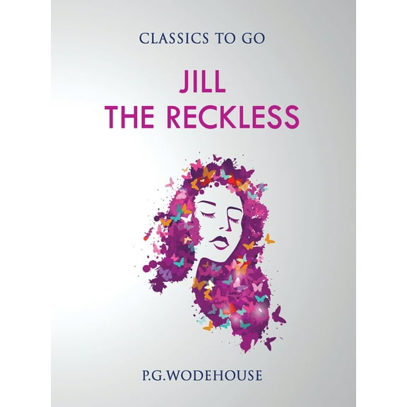 Classics To Go: Jill the Reckless (Paperback)