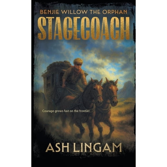 Benjie Willow the Orphan Stagecoach: A YA Western, Book 2, (Paperback)