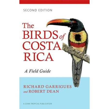 The Birds of Costa Rica : A Field Guide (Best Places To Live In Costa Rica)