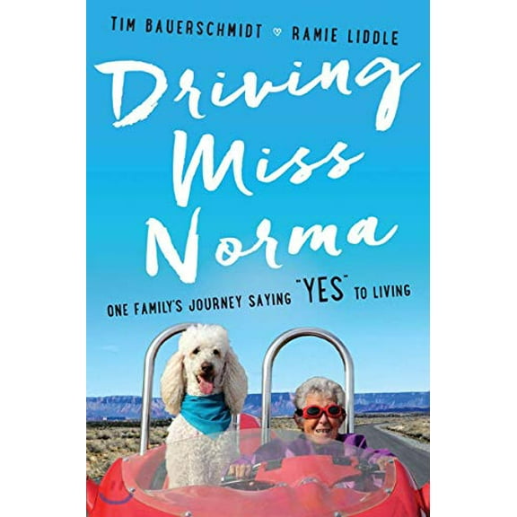 Pre-Owned Driving Miss Norma: One Family's Journey Saying "Yes" to Living Paperback