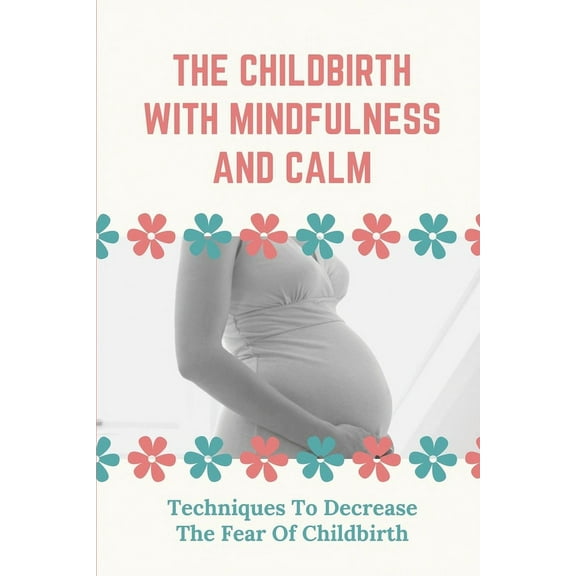 The Childbirth With Mindfulness And Calm (Paperback)