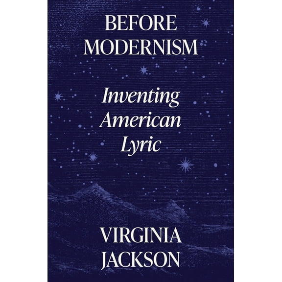 Before Modernism: Inventing American Lyric, (Hardcover)