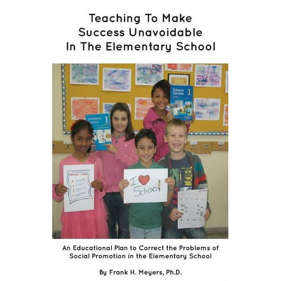 Teaching to Make Success Unavoidable in the Elementary School (Hardcover)