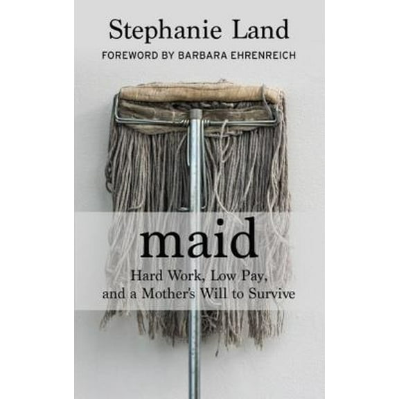 Pre-Owned Maid: Hard Work, Low Pay, and a Mother's Will to Survive (Library Binding) 1432858920 9781432858926