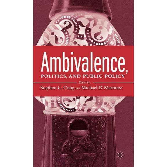 Ambivalence, Politics and Public Policy, (Hardcover)