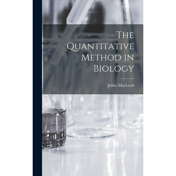 The Quantitative Method in Biology (Hardcover)