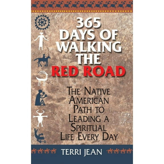Religion and Spirituality 365 Days of Walking the Red Road: The Native American Path to Leading a Spiritual Life Every Day, (Paperback)