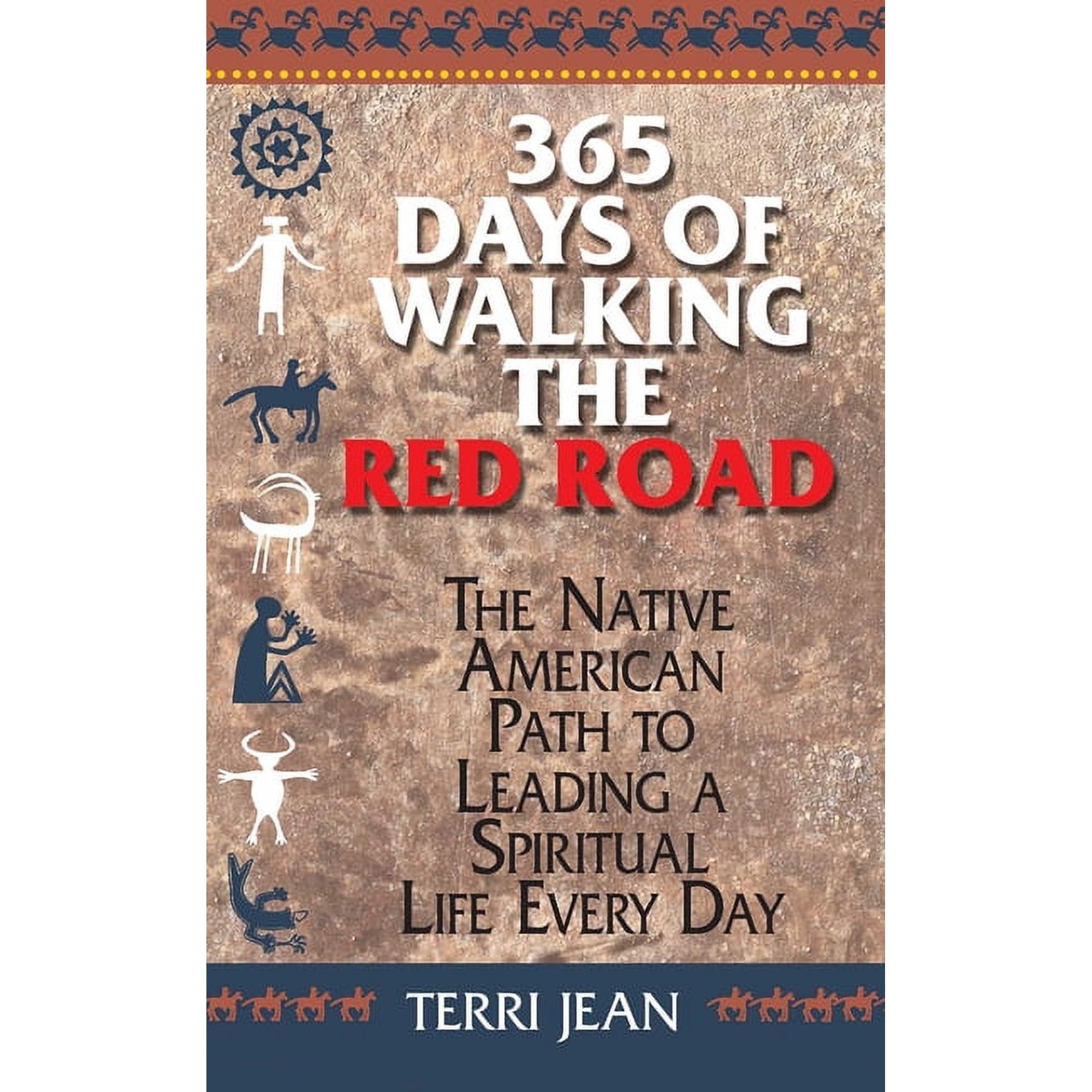 Religion and Spirituality 365 Days of Walking the Red Road: The Native American Path to Leading a Spiritual Life Every Day, (Paperback)