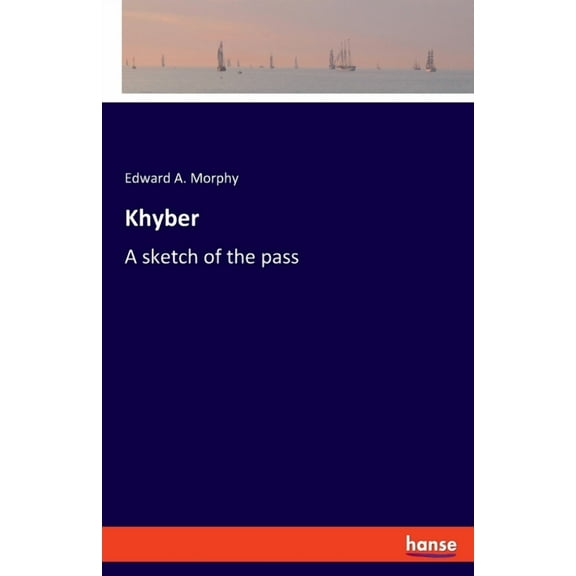 Khyber: A sketch of the pass, (Paperback)