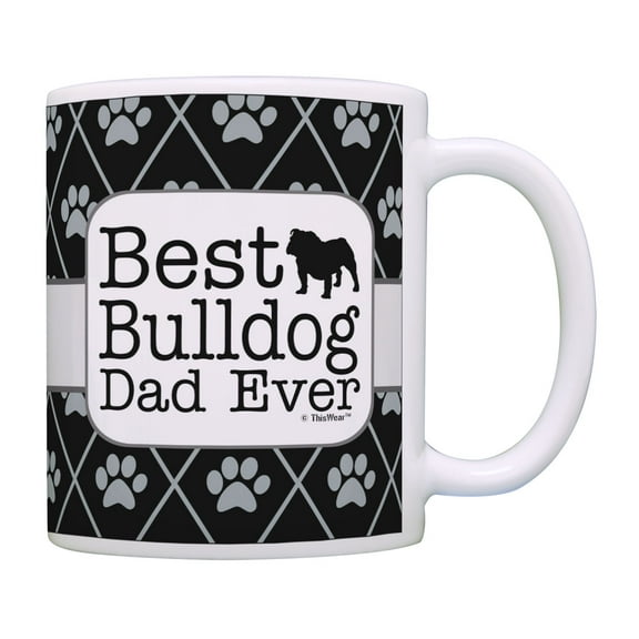 ThisWear Bulldog Dog Dad Gifts Best Bulldog Dad Ever Tea Mug Coffee Cup Bulldog Dog Coffee Mug Dad