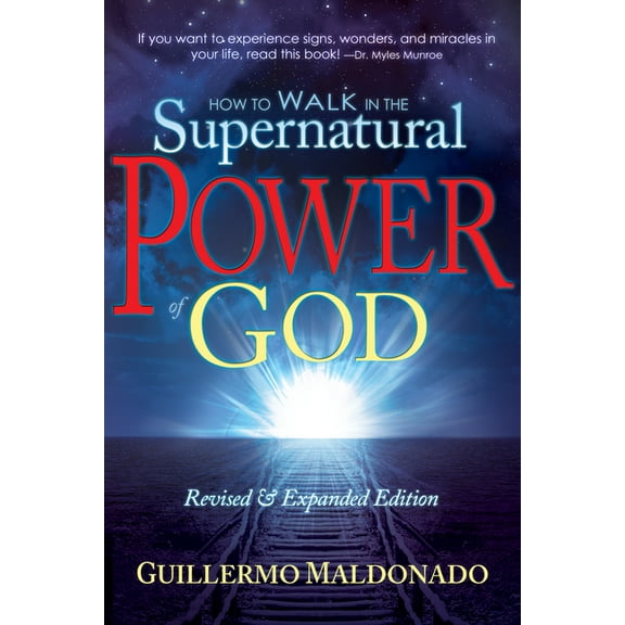 How to Walk in the Supernatural Power of God, (Paperback)