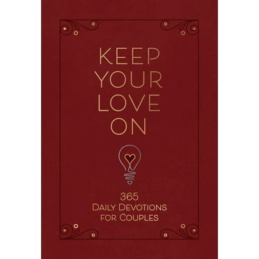 Keep Your Love On : 365 Daily Devotions for Couples (Hardcover)