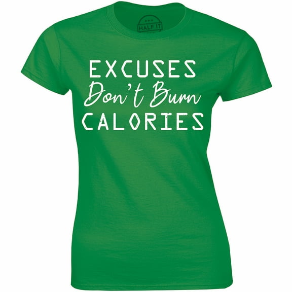 Excuses Dont Burn Calories Funny Gym Workout Women T-Shirt