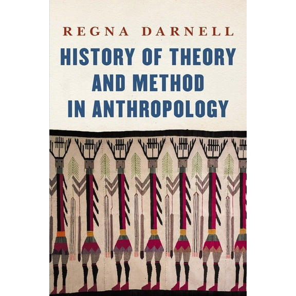 Critical Studies in the History of Anthr History of Theory and Method in Anthropology, (Paperback)