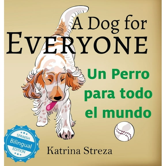 Xist Kids Bilingual Picture Books A Dog for Everyone / Un perro para todo el mundo, (Hardcover)