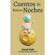 Good Kids: Cuentos de Buenas Noches (Series #1) (Paperback)