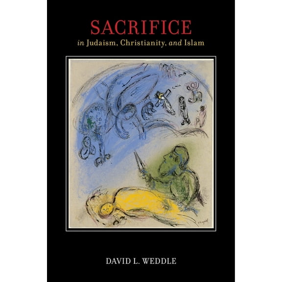 Sacrifice in Judaism, Christianity, and Islam, (Paperback)