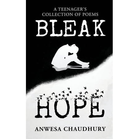 Bleak Hope: A Teenager's Collection of Poems, (Paperback)