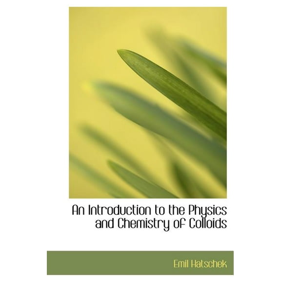 An Introduction to the Physics and Chemistry of Colloids (Hardcover)(Large Print)