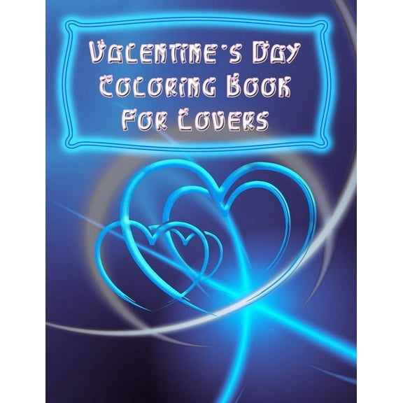 On Target Coloring Books: Valentine's Day Coloring Book For Lovers: 100 - 8.5x11 Coloring Pages! 90 Valentine's Day Themed Romantic Coloring Pages, PLUS 10 Intricate Mandalas To Color! (Paperback)