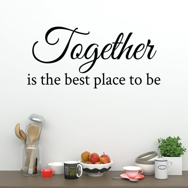 Together Is The Best Place To Be Wall Decal Quotes Kitchen Wall Sticker Jm171 Walmart Com Walmart Com