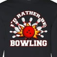 thumbnail image 4 of Inktastic I'd Rather Be Bowling Long Sleeve T-Shirt, 4 of 5