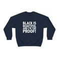 thumbnail image 2 of Black is Beautiful and I'm the Proof Unisex Sweatshirt S-3XL Black Pride, 2 of 5