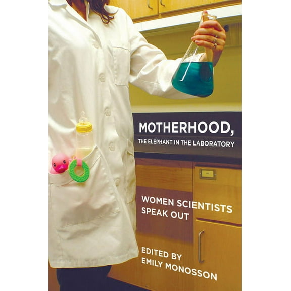 Motherhood, the Elephant in the Laboratory, (Paperback)